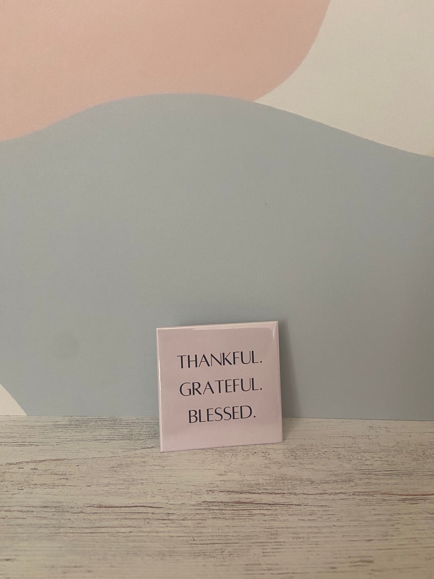 Thankful. Grateful. Blessed